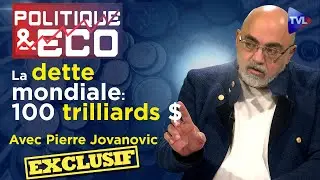 Le monde occidental est au bord de la banqueroute - Politique & Eco n°419 avec Pierre Jovanovic