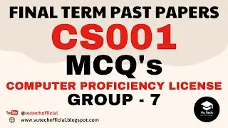 CS001 FINAL TERM SOLVED MCQs | PAST PAPERS | GROUP-7 |COMPUTER PROFICIENCY LICENSE| @vutechofficial