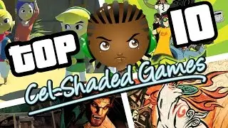 Top 10 Cel Shaded Games of All Time