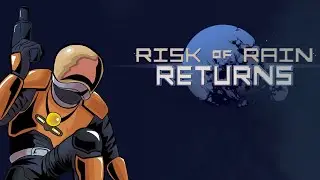 Guy Who Played Risk of Rain 2 for 513 Hours Reviews Risk of Rain Returns