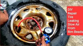 How To Fix Tire Leaking Slow Air From Rim Beads, DIY Tire Repair Air Leaks Tips & Tricks