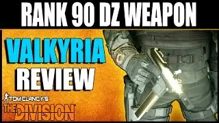 The Division: New Valkyria SMG Review! | IS IT WORTH THE GRIND? (RANK 90 DZ GUN)