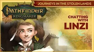 Pathfinder Kingmaker | PITAXIAN BARD - Getting To Know Linzi | Journeys In The Stolen Lands