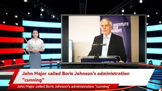 John Major called Boris Johnson's administration 