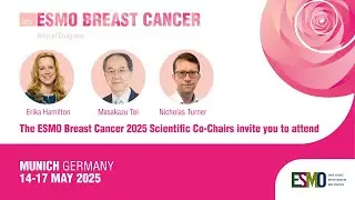 ESMO Breast Cancer 2025: Invitation from Scientific Committee Co-Chairs