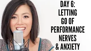 Letting Go Of Nerves & Performance Anxiety - Day 6