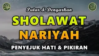 Sholawat Nariyah || Dikabulkan Hajatnya || Sholawat Tanpa Musik Menyentuh Hati #149