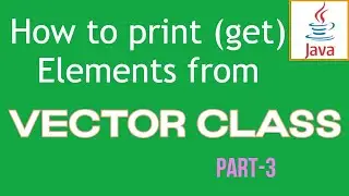 how to get elements from vector class,  java vector class example, Java vector methods