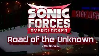 (Sonic Forces Overclocked Ost) Road to the Unknown - TNH Nebula