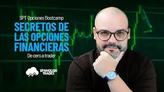 SPT Opciones Bootcamp, Secretos de las Opciones Financieras.