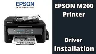 Epson M200 Printer Driver Installation | Epson Support | M200 Software Setup | Windows 10