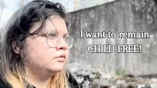 I want to remain child free. Here's why.