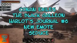 Conan Exiles The Black Galleon Harlots Journal #6 New Emote Seduce