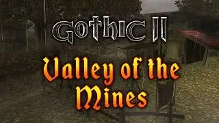 Gothic 2 - Valley of the mines | Music & Ambience