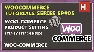 woocommerce product setting in hindi | woocommerce tutorials in hindi Ep#05