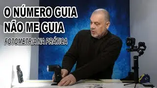 FOTOMETRIA NA PRÁTICA - O NUMERO GUIA NÃO ME GUIA (C/ TESTE DA MORTE)