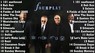 BEST FOURPLAY SONGS - FOURPLAY GREATEST HITS FULL ALBUM COLLECTION