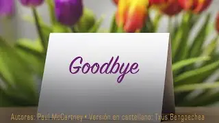 Goodbye. Paul McCartney. Adaptación al castellano. Versión española. Spanish cover. Karaoke