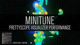 Jeremy Blake - Minitune (PrettyScope Visualizer Performance)