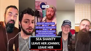 Leave her Johnny , Leave her - TikTok Sea Shanty mashup 2021