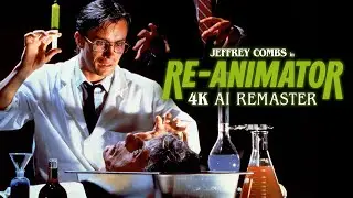 Re-Animator (1985) - 4K AI Remaster