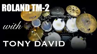 Roland TM2 with Tony David