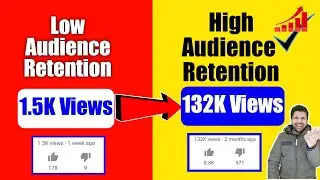 Increase Audience Retention 101% | how to increase audience retention on YouTube| audience Retention