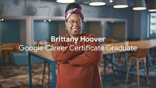 Brittany, UX Design Certificate Graduate — Google Career Certificates (:15s)