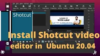 Install Shotcut video  editor in  Ubuntu 20 04