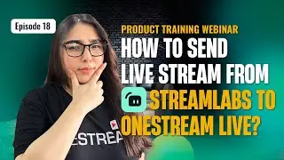 How to Send Live Stream from Streamlabs to OneStream Live?