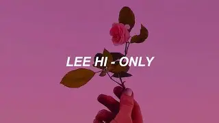 이하이 (Lee Hi) - 'ONLY' Easy Lyrics