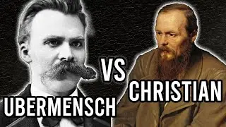 Why Dostoevsky would HATE Nietzsche