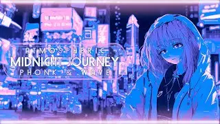 atmospheric phonk & wave mix // midnight journey