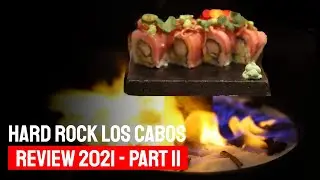 Hard Rock Los Cabos Review 2021 - Part 2