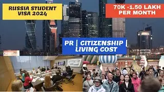 🇷🇺 Russia Student Visa 2024 | Study in Russia | Jobs | Citizenship | Moscow | Living Cost | PR