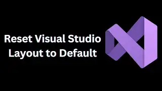 Reset Visual Studio Windows Layout to Default