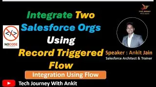 Callout using Flow | Integrate Two Salesforce Org Using Record Triggered flow 