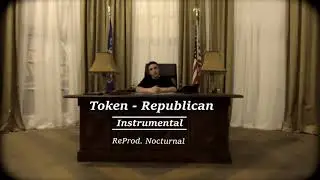 Token - Republican (Instrumental) [ReProd. Nocturnal]