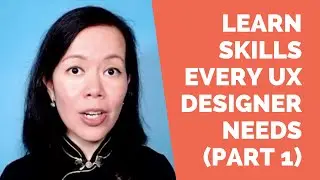 How to Break into UX Design: Skills Every UX Designer Needs (Part 1)