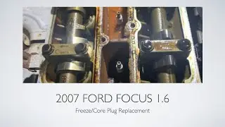 2007 Ford Focus 1 6   Core Plug Replacements