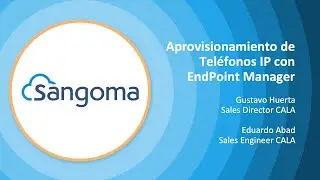 CALA Webinar: Aprovisionamiento de Teléfonos IP con EndPoint Manager