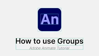 How to use Groups - Adobe Animate CC Tutorial