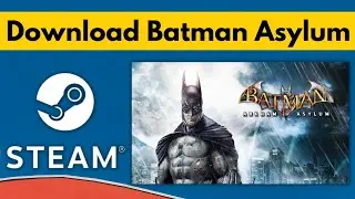 How To Download Batman Arkham Asylum on Low End PC | Batman Arkham Asylum Download For PC