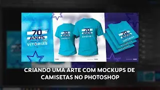 Criando uma arte com mockups de Camisetas no Photoshop