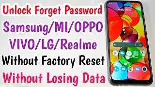 Forgot Password Unlock Samsung/VIVO/OPPO/Mi/LG/Realme Mobile Without Factory Reset & Data Loss