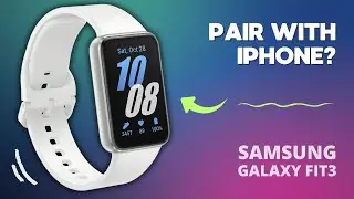 Can You Pair the Samsung Galaxy Fit 3 to iPhone? | You Should Know