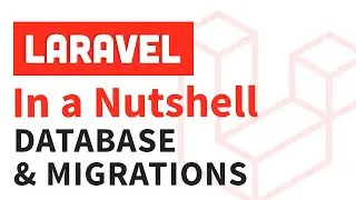 Laravel in a Nutshell - Database & Migrations (#5)