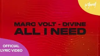 Marc Volt, Divine - All I Need (Official Lyric Video) [Be Yourself Music]