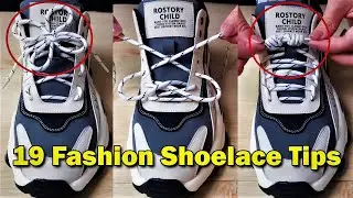 19 Ways to tie your shoelaces, How to tie shoelaces, shoes lace styles, 