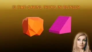 10 Time-Saving Tricks in Blender